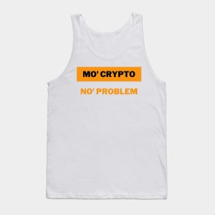 Mo' crypto, No' problem | Cryptocurrency | Crypto Tank Top